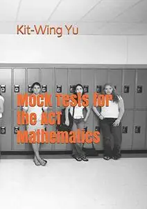 Mock Tests for the ACT Mathematics