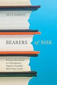 Bearers of Risk: Writing Masculinity in Contemporary English-Canadian Short Story Cycles
