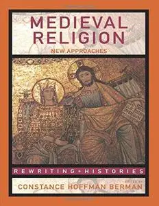Medieval Religion: New Approaches (Rewriting Histories)