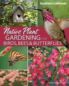 Native Plant Gardening for Birds, Bees & Butterflies