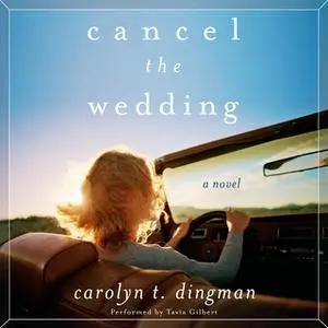 «Cancel the Wedding» by Carolyn T. Dingman