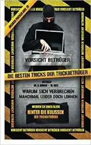 Vorsicht Betrüger - Die bestenTricks der Trickbetrüger