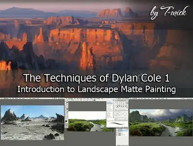 The Techniques of Dylan Cole 1 : Introduction to Landscape Matte Painting