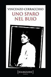 Vincenzo Cerracchio - Uno sparo nel buio