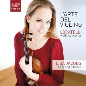 Lisa Jacobs, The String Soloists - Locatelli: Violin Concertos Nos. 1, 2, 4 (2016)