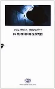 Jean Patrick Manchette - Un mucchio di cadaveri