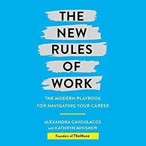 The New Rules of Work: The Modern Playbook for Navigating Your Career [Audiobook]