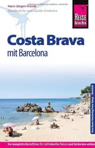 Reise Know-How Costa Brava - mit Barcelona: Reiseführer für individuelles Entdecken ( Auflage: 8)