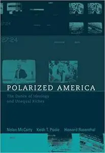 Polarized America: The Dance of Ideology and Unequal Riches