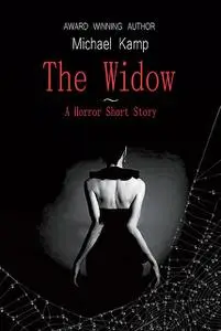 «Short Story – The Widow» by Michael Kamp