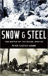 Snow and Steel: The Battle of the Bulge, 1944-45