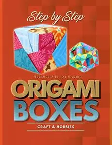 Step-by-step Instructions For Making Origami Boxes