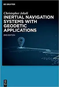 Inertial Navigation Systems with Geodetic Applications Ed 2