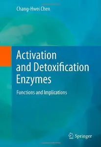 Activation and Detoxification Enzymes: Functions and Implications (repost)