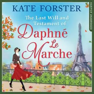 «The Last Will And Testament Of Daphné Le Marche» by Kate Forster