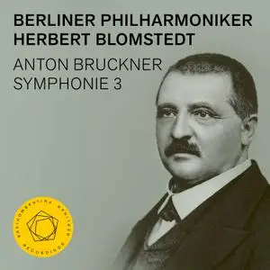 Berliner Philharmoniker, Herbert Blomstedt - Bruckner - Symphony No. 3 (2022) [Official Digital Download]