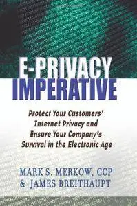 The E-Privacy Imperative : Protect Your Customers' Internet Privacy(Repost)