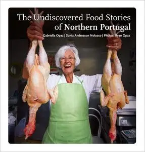 The Undiscovered Food Stories of Northern Portugal