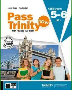 ENGLISH COURSE • Pass Trinity Now • GESE Grades 5-6 • ISE I (2016)