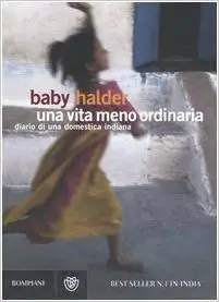 Baby Halder - Una vita meno ordinaria. Diario di una domestica indiana