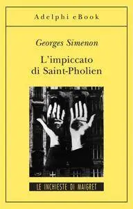 Georges Simenon - L'impiccato di Saint-Pholien (repost)