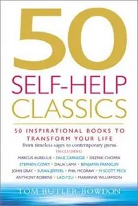50 Self-Help Classics: 50 Inspirational Books to Transform Your Life from Timeless Sages to Contemporary Gurus [Repost]