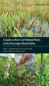 A Guide to Moist-Soil Wetland Plants of the Mississippi Alluvial Valley (repost)