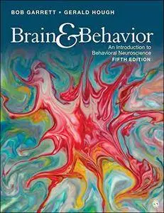 Brain & Behavior: An Introduction to Behavioral Neuroscience, 5th Edition