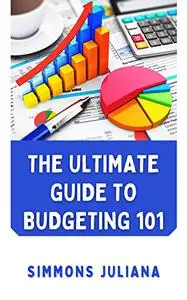 The Ultimate Guide To Budgeting 101