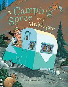 «A Camping Spree with Mr. Magee» by Chris Van Dusen