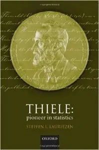 Thiele: Pioneer in Statistics by Steffen L. Lauritzen