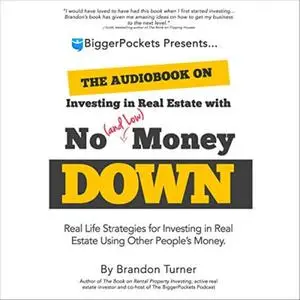 The Book on Investing In Real Estate with No (and Low) Money Down, 2022 Edition [Audiobook]