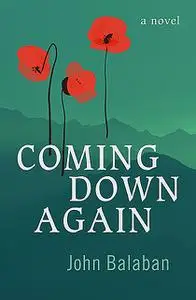 «Coming Down Again» by John Balaban