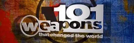 101 Weapons that Changed the World (2013)