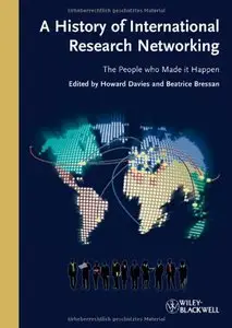A History of International Research Networking: The People who Made it Happen (repost)