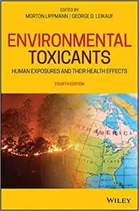 Environmental Toxicants: Human Exposures and Their Health Effects Ed 4