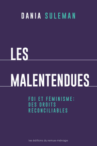 Dania Suleman, "Les malentendues - Foi et féminisme : des droits réconcilliables"