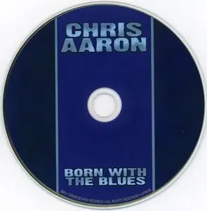 Chris Aaron - Born With The Blues (2007)