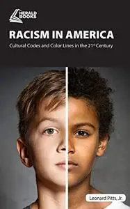 Racism in America: Cultural Codes and Color Lines in the 21st Century