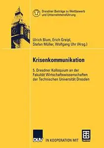 Krisenkommunikation: 5. Dresdner Kolloquium an der Fakultät Wirtschaftswissenschaften der Technischen Universität Dresden