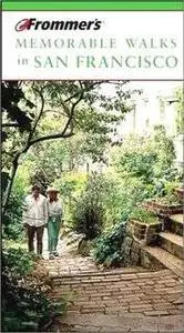 Frommer's Memorable Walks in San Francisco by Erika Lenkert