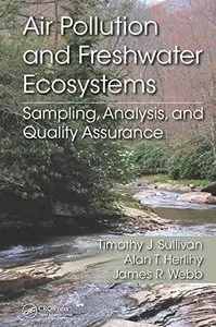 Air Pollution and Freshwater Ecosystems: Sampling, Analysis, and Quality Assurance (Repost)