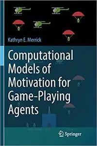 Computational Models of Motivation for Game-Playing Agents (Repost)