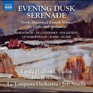 Linda Hedlund - Evening Dusk Serenade: Newly Discovered Finnish Works for Violin & Orchestra (2021)