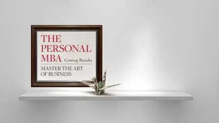 The Personal MBA: Getting Results