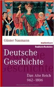 Deutsche Geschichte: Das Alte Reich 962-1806