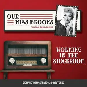 «Our Miss Brooks: Working in the Stockroom» by Al Lewis