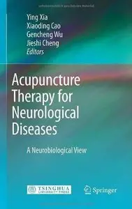 Acupuncture Therapy for Neurological Diseases: A Neurobiological View (Repost)