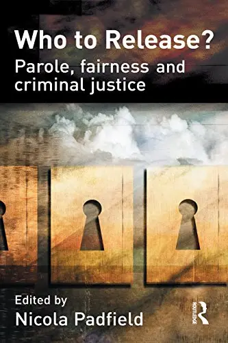 Who to Release?: Parole, fairness and criminal justice
