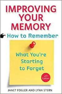 Improving Your Memory: How to Remember What You're Starting to Forget